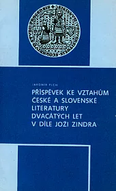 Příspěvek ke vztahům české a slovenské literatury dvacátých let v díle Joži Zindra