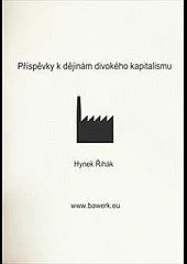 Příspěvky k dějinám divokého kapitalismu