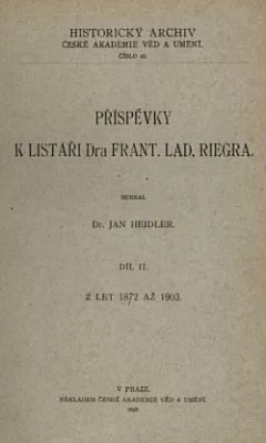 Příspěvky k listáři Dr. Fr. Lad. Riegra Díl II.