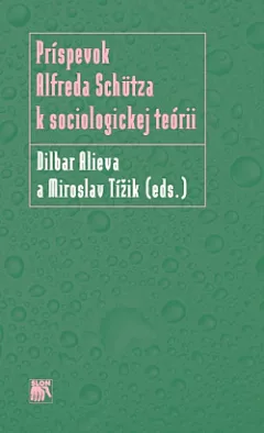 Príspevok Alfreda Schütza k sociologickej teórii