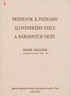 Príspevok k poznaniu slovenského exilu a národných dejín