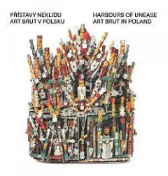 Přístavy neklidu: Art brut v Polsku