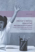 Přístup k rozvoji percepčně-motorických funkcí u žáků s lehkým mentálním postižením na základních školách