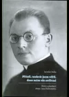 Příteli, tenkrát jsem věřil, dnes mám vše ověřené