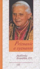 Priznanie a vyznanie - Myšlenky Benedikta XVI.