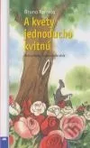 A kvety jednoducho kvitnú