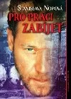 Pro práci zabíjet