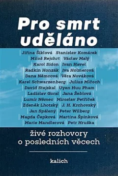 Pro smrt uděláno: živé rozhovory o posledních věcech