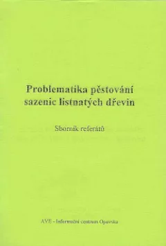Problematika pěstování sazenic listnatých dřevin (Sborník referátů)