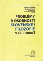 Problémy a osobnosti slovenskej filozofie v 20. storočí