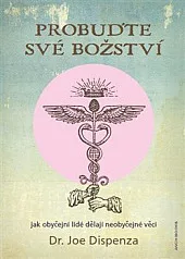 Probuďte své božství: Jak obyčejní lidé dělají neobyčejné věci