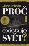 Proč existuje svět? : existenciálně detektivní pátrání