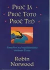Proč já, proč toto, proč teď