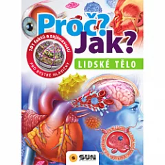 Proč? Jak? - Lidské tělo