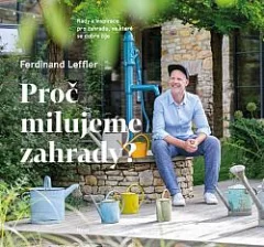 Proč milujeme zahrady?