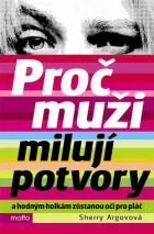 Proč muži milují potvory a hodným holkám zůstanou oči pro pláč