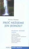 Proč nežijeme jen jednou?