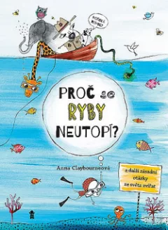 Proč se ryby neutopí a další zásadní otázky ze světa zvířat