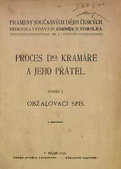 Proces Dra. Kramáře a jeho přátel svazek I. - Obžalovací spis