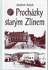 Procházky starým Zlínem