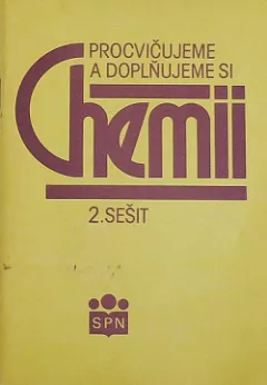Procvičujeme a doplňujeme si chemii. Sešit 2