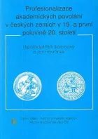 Profesionalizace akademických povolání v českých zemích v 19. a první polovině 20. století
