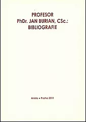 Profesor PhDr. Jan Burian, CSc. : bibliografie