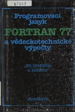 Programovací jazyk Fortran 77 a vědeckotechnické výpočty