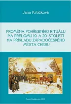 Proměna pohřebního rituálu na přelomu 19. a 20. století na příkladu západočeského města Chebu