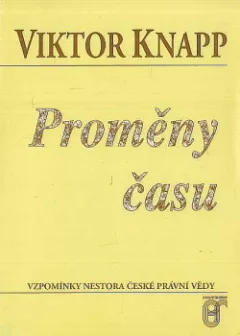 Proměny času: vzpomínky nestora české právní vědy