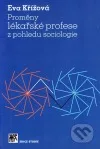 Proměny lékařské profese z pohledu sociologie