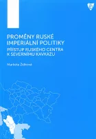 Proměny ruské imperiální politiky: Přístup ruského centra k Severnímu Kavkazu
