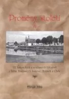 Proměny století VIII: 122 historických a současných fotografií z Tuřan, Brněnských Ivanovic, Holásek a Chrlic