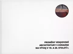 Proměny venkovské architektury s důrazem na vývoj v 19. a 20. století I.