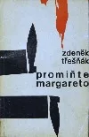 Promiňte Margareto