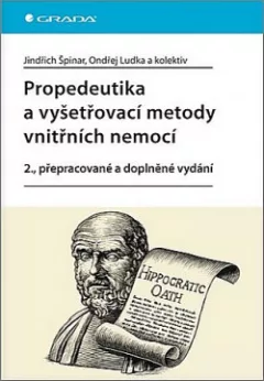Propedeutika a vyšetřovací metody vnitřních nemocí: 2., přepracované a doplněné vydání