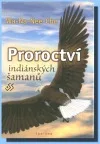 Proroctví indiánských šamanů