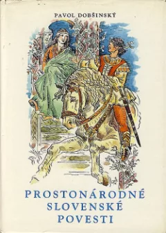 Prostonárodné slovenské povesti I.