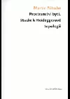 Prostranství bytí: Studie k Heideggerově topologii