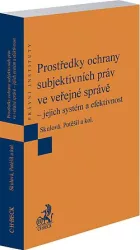 Prostředky ochrany subjektivních práv ve veřejné správě – jejich systém a efektivnost