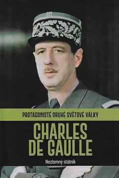 Charles de Gaulle: Nezlomný státník