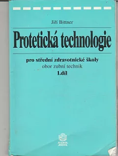 Protetická technologie pro SZŠ obor zubní technik. Díl 1.
