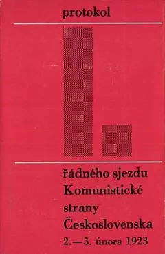 Protokol I. řádného sjezdu Komunistické strany Československa: Praha 2.-5. února 1923