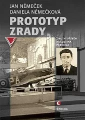 Prototyp zrady: životní příběh Augustina Přeučila