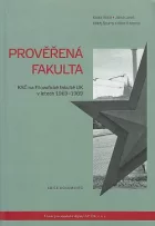 Prověřená fakulta: KSČ na Filozofické fakultě UK v letech 1969–1989