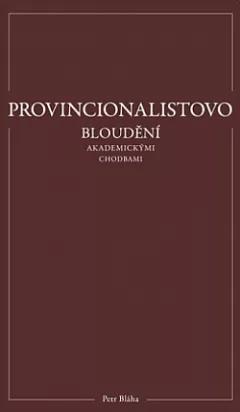 Provincionalistovo bloudění akademickými chodbami