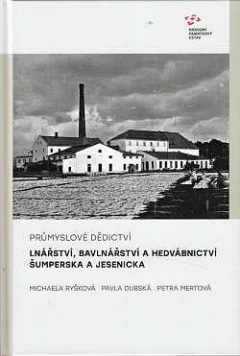 Průmyslové dědictví: Lnářství, bavlnářství a hedvábnictví Šumperska a Jesenicka