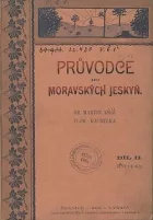 Průvodce do moravských jeskyň - Díl 2. (Jedovnice, Rudice, Josefov, Babice, Křtiny - Údolí hádecké, Hostěnice, Mokrá, Líšeň a Brno)