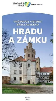 Průvodce historií břeclavského hradu a zámku