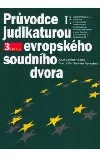 Průvodce judikaturou Evropského soudního dvora, 3.díl